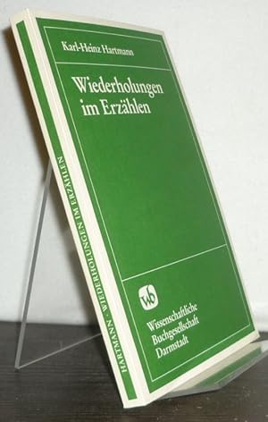 Immagine del venditore per Wiederholungen im Erzhlen. Zur Literaritt narrativer Texte. [Von Karl-Heinz Hartmann]. venduto da Antiquariat Kretzer
