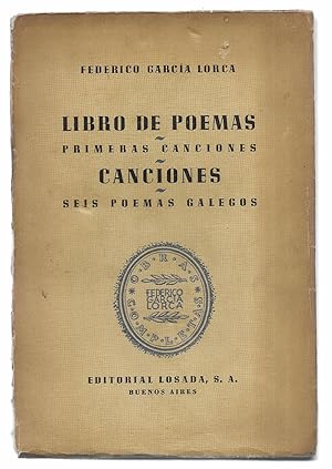 Libro de Poemas, Primeras Canciones, Canciones, Seis Poemas Galegos. Obras Completas. II