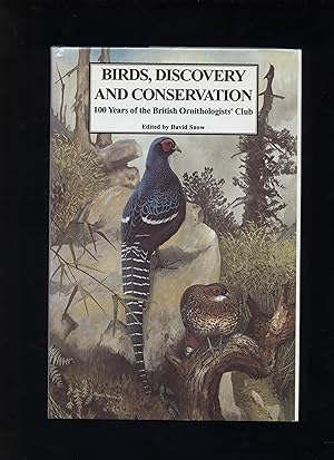 Image du vendeur pour Birds, Discovery and Conservation: 100 years of the British Ornithologists' Club mis en vente par Calluna Books