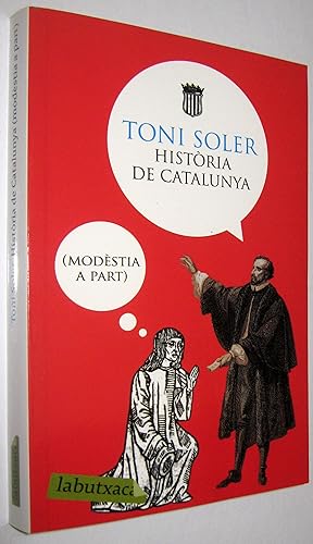 Imagen del vendedor de HISTORIA DE CATALUNYA (MODESTIA A PART) - EN CATALAN a la venta por UNIO11 IMPORT S.L.