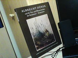 Albrecht Dürer und die Tier- und Pflanzenstudien der Renaissance. Symposium. Die Beiträge der von...