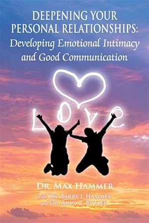 Seller image for Deepening Your Personal Relationships: Developing Emotional Intimacy and Good Communication for sale by GreatBookPrices