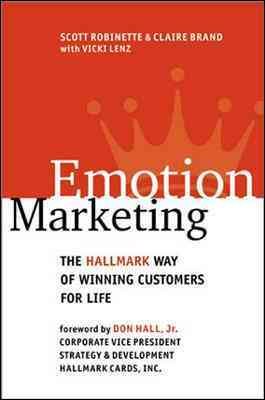 Seller image for Emotion Marketing : The Hallmark Way of Winning Customers for Life for sale by GreatBookPricesUK