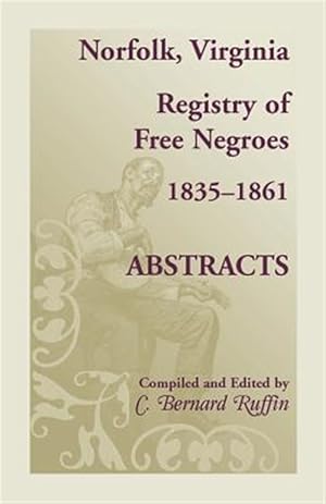 Seller image for Norfolk, Virginia Registry of Free Negroes, 1835-1861, Abstracts for sale by GreatBookPrices