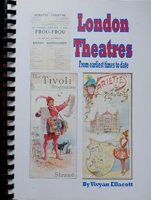 London Theatres from the Ealiest Times to Dat