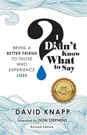 Imagen del vendedor de I Didn't Know What to Say: Being A Better Friend to Those Who Experience Loss a la venta por GreatBookPrices