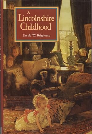 Image du vendeur pour A Lincolnshire Childhood mis en vente par J C ( Antiquarian) Books