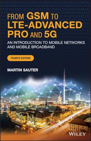 Seller image for From GSM to LTE-Advanced Pro and 5G : An Introduction to Mobile Networks and Mobile Broadband for sale by GreatBookPricesUK