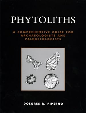 Seller image for Phytoliths : A Comprehensive Guide for Archaeologists And Paleoecologists for sale by GreatBookPricesUK