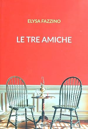 Seller image for Le tre amiche for sale by Librodifaccia