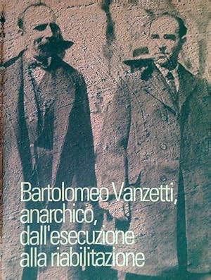 Il presente e la storia 64/Dicembre 2003. Bartolomeo Vanzetti