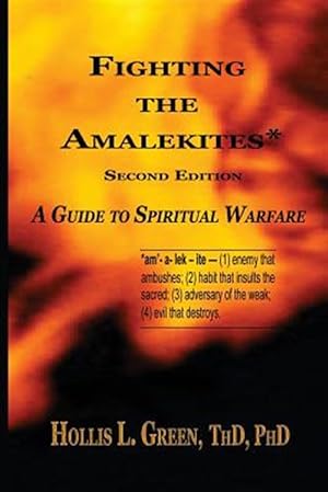 Image du vendeur pour Fighting the Amalekites : A Guide to Spiritual Warfare mis en vente par GreatBookPrices