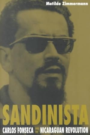 Immagine del venditore per Sandinista : Carlos Fonseca and the Nicaraguan Revolution venduto da GreatBookPrices