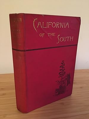 California of the South: Its Physical Geography, Climate, Mineral Springs, Resources, Routes of T...