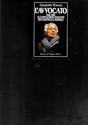 Immagine del venditore per L' avvocato : 1966-1985, il capitalismo italiano tra rinuncia e ripresa venduto da iolibrocarmine