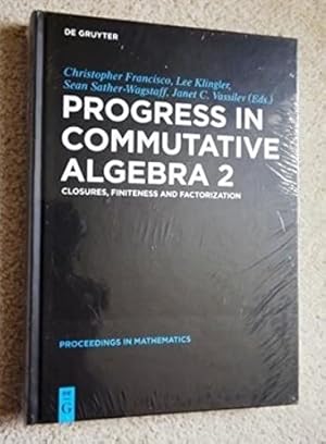 Seller image for Progress in Commutative Algebra 2: Closures, Finiteness and Factorization (De Gruyter Proceedings in Mathematics) for sale by Bluesparrowhawk Books