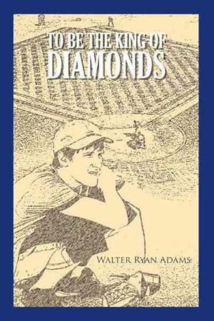 Seller image for To Be the King of Diamonds for sale by GreatBookPricesUK