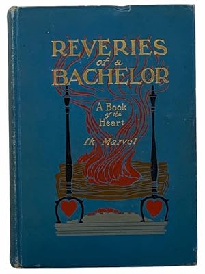 Imagen del vendedor de Reveries of a Bachelor; or, A Book of the Heart a la venta por Yesterday's Muse, ABAA, ILAB, IOBA