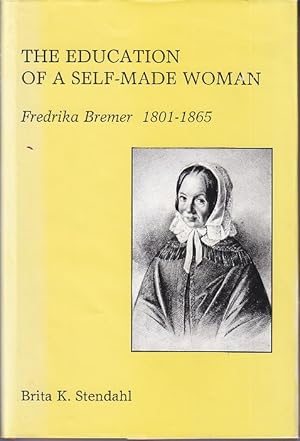 Bild des Verkufers fr The Education of a Self-Made Woman, Fredrika Bremer 1801-1865 [Association Copy] zum Verkauf von Monroe Bridge Books, MABA Member