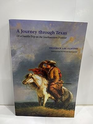 Imagen del vendedor de A Journey Through Texas or a Saddle-Trip on the Southwestern Frontier a la venta por Fleur Fine Books