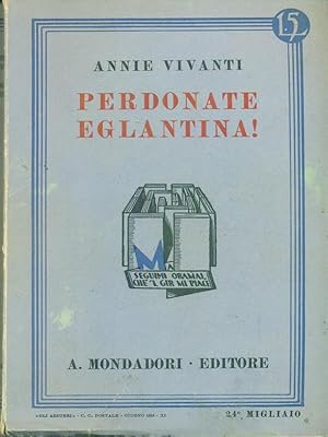 Bild des Verkufers fr Perdonate Eglantina! zum Verkauf von Librodifaccia