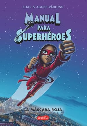 Imagen del vendedor de Manual para superheroes 2 / Superheroes Guide 2 : La Máscara Roja/ The Red Mask -Language: spanish a la venta por GreatBookPricesUK