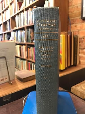 Seller image for Air War Against Japan 1943-1945. Australia in the War of 1939-1945. Series Three. Air. Volume Two. for sale by Ed's Editions LLC, ABAA