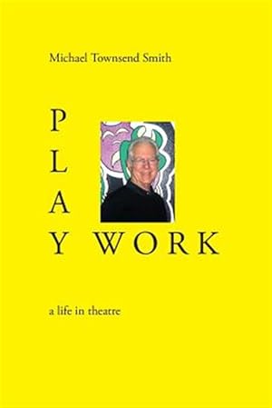 Seller image for Play Work: a life in theatre for sale by GreatBookPrices