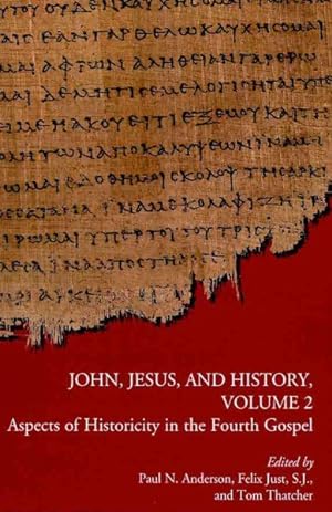 Immagine del venditore per John, Jesus, and History : Aspects of Historicity in the Fourth Gospel venduto da GreatBookPrices