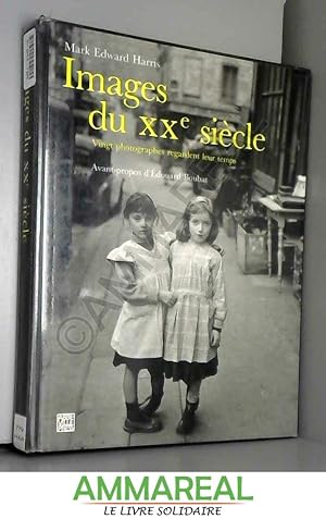 Seller image for Images du XXe sicle : Vingt photographes regardent leur temps for sale by Ammareal