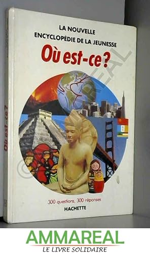 Immagine del venditore per O est-ce ? (La Nouvelle encyclopdie de la jeunesse) venduto da Ammareal