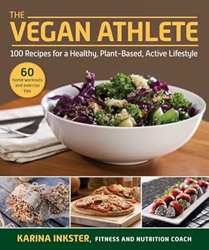 Immagine del venditore per Vegan Athlete : A Complete Guide to a Healthy, Plant-based, Active Lifestyle venduto da GreatBookPrices