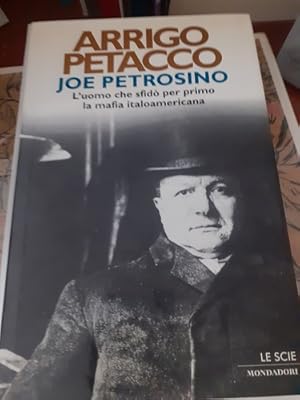 Immagine del venditore per JOE PETROSINO L'UOMO CHE SFIDO' PER PRIMO LA MAFIA ITALOAMERICANA, venduto da Libreria antiquaria Pagine Scolpite