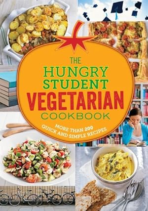 Seller image for Hungry Student Vegetarian Cookbook : More Than 200 Quick and Simple Recipes for sale by GreatBookPrices