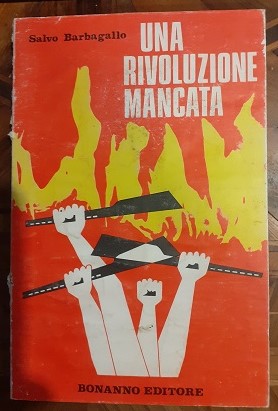 Seller image for UNA RIVOLUZIONE MANCATA, for sale by Libreria antiquaria Pagine Scolpite