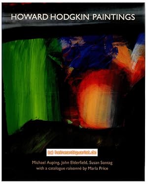 Howard Hodgkin Paintings. Michael Auping, John Elderfield, Susan Sontag, with a catalogue raisonn...