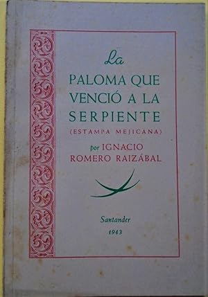 Bild des Verkufers fr La Paloma que venci a la Serpiente. (Estampa Mejicana). zum Verkauf von Carmichael Alonso Libros