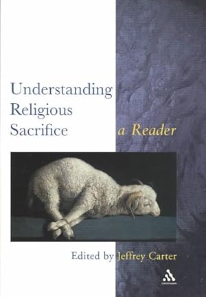 Seller image for Understanding Religious Sacrifice : A Reader for sale by GreatBookPricesUK