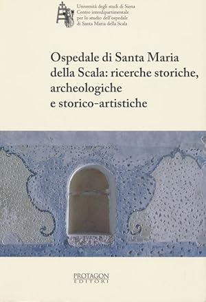 Bild des Verkufers fr Ospedale di Santa Maria della Scala: ricerche storiche, archeologiche e storico-artistiche. zum Verkauf von Antiquariat Bernhardt