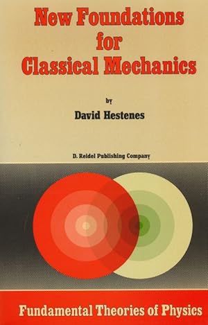 Image du vendeur pour New Foundations for Classical Mechanics (Fundamental Theories of Physics). mis en vente par Antiquariat Bernhardt