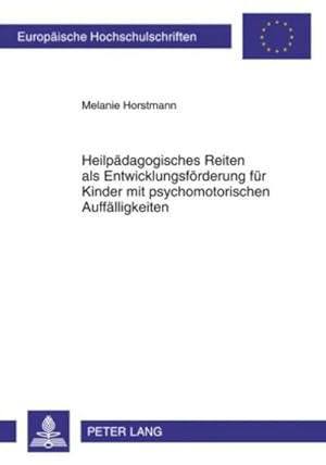 Imagen del vendedor de Heilpdagogisches Reiten als Entwicklungsfrderung fr Kinder mit psychomotorischen Aufflligkeiten : Ergebnisse einer Interventionsstudie a la venta por AHA-BUCH GmbH