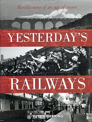 Immagine del venditore per Yesterday's Railways: Recollections of an Age of Steam venduto da Pendleburys - the bookshop in the hills