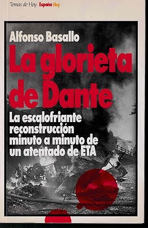 Imagen del vendedor de La glorieta de Dante. la escalofriante reconstruccin minuto a minuto de un atentado de ETA a la venta por Librera Santa Brbara