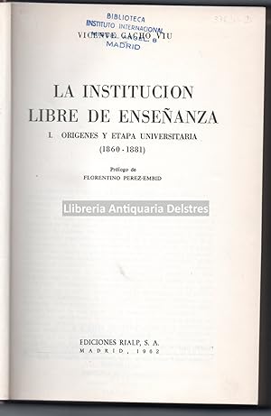 Seller image for La institucin libre de enseanza. I. Orgenes y etapa universitaria (1860-1881). [Dedicatoria autgrafa y firma del autor]. for sale by Llibreria Antiquria Delstres