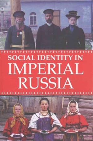Bild des Verkufers fr Social Identity in Imperial Russia zum Verkauf von GreatBookPrices