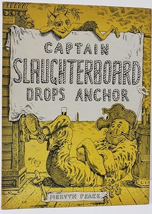 Bild des Verkufers fr Captain Slaughterboard Drops Anchor. zum Verkauf von Michael S. Kemp, Bookseller