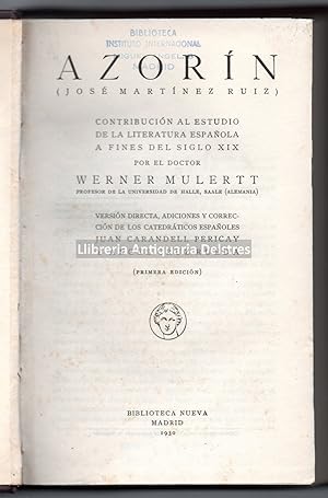 Bild des Verkufers fr Azorn. (Jos Martnez Ruiz). Contribucin al estudio de la literatura espaola a fines del siglo XIX. Versin directa, adiciones y correccin de los catedrticos espaoles Juan Carandell Pericay y ngel Cruz Rueda. zum Verkauf von Llibreria Antiquria Delstres