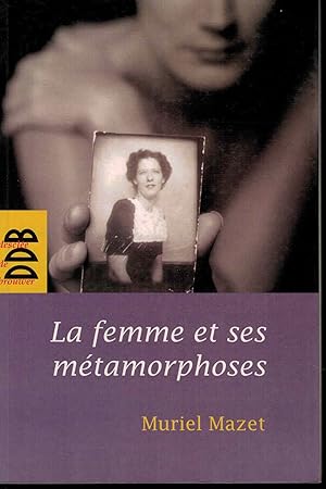 Image du vendeur pour La femme et ses mtamorphoses. De la femme gele  la femme veille mis en vente par Librera Santa Brbara