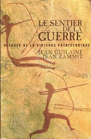 Seller image for Le Sentier de La Guerre : Visages de La Violence Prhistorique for sale by Au vert paradis du livre