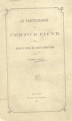 Seller image for LE PARTECIPANZE DI CENTO E PIEVE. Brano di storia del diritto medio-evale. for sale by studio bibliografico pera s.a.s.